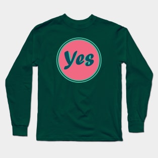 Yes Long Sleeve T-Shirt